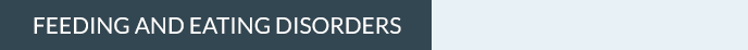 Feeding and Eating Disorders