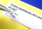 Old Challenges and New Directions in Managing Tardive Dyskinesia Old Challenges and New Directions in Managing Tardive Dyskinesia